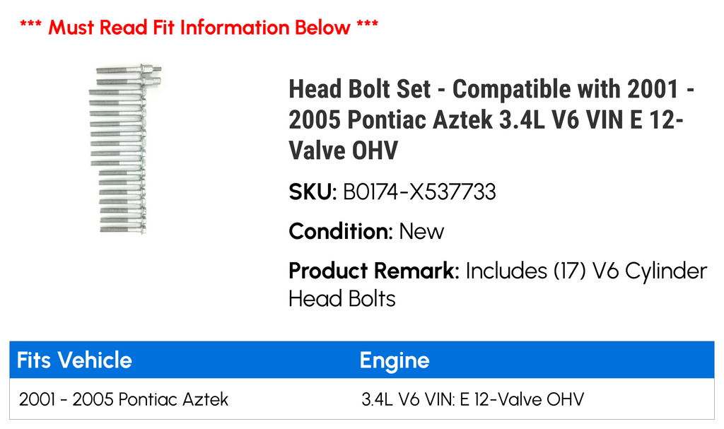 Head Bolt Set for 2001-2005 Pontiac Aztek 3.4L V6 VIN E 12-Valve OHV W8761